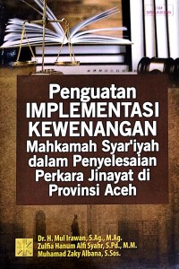 Penguatan implementasi kewenangan mahkamah syar'iyah dalam penyelesaian perkara jinayat di provinsi Aceh
