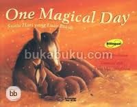 One magical day = suatu hari yang luar biasa