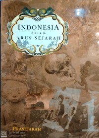 Indonesia dalam arus sejarah  : prasejarah