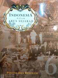 Indonesia dalam arus sejarah : perang dan revolusi