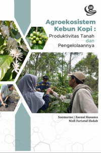 Agroekosistem kebun kopi: produktivitas tanah dan pengelolaannya