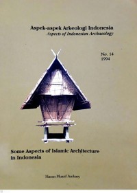 Aspek-aspek arkeologi Indonesia =aspects of Indonesian Archaeology no. 14 some aspects of Islamic architecture in Indonesia