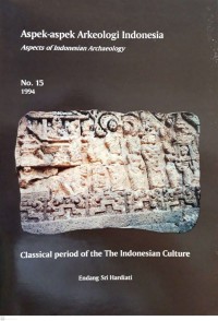 Aspek-aspek arkeologi Indonesia=aspects of Indonesian Archaeology no. 15 classical period of the The Indonesian culture