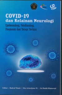 Covid-19 dan kelainan neurologi : Epidemiologi, patofisiologi, diagnosis dan terapi terkini