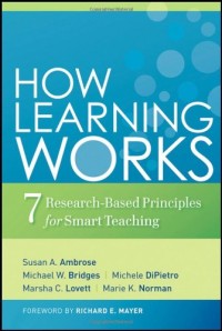 How learning works :seven research-based principles for smart teaching