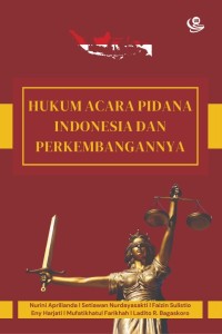 Hukum acara pidana Indonesia dan perkembangannya