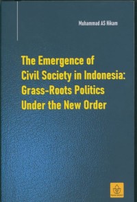 The emergence of civil society in Indonesia: grass-roots politics under the new order
