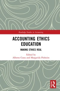 Accounting ethics education : making ethics real