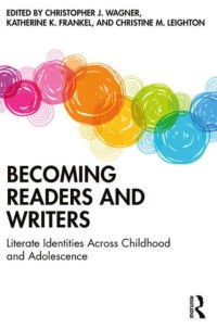 Becoming readers and writers : literate identities across childhood and adolescence