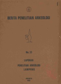 Berita penelitian arkeologi : Laporan penelitian arkeologi Lampung No.33