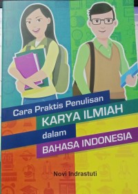 Cara praktis penulisan karya ilmiah dalam Bahasa Indonesia