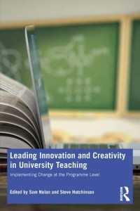 Exploring innovation and creativity in the disciplines : leading change at the programme level
