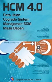 HCM 4.0 : peta jalan upgrade sistem manajemen sdm masa depan