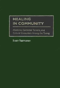 Healing in community: medicine, contested terrains, and cultural encounters among the Tuareg