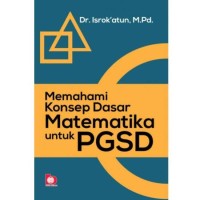 Memahami konsep dasar matematika untuk PGSD