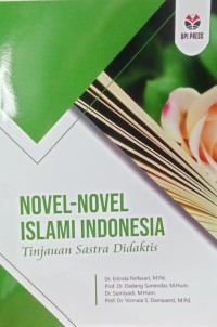 Novel-novel islami Indonesia : tinjauan sastra didaktis