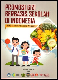 Promosi gizi berbasis sekolah di Indonesia : unutk pelaksana program (buku 3)