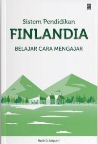 Sistem pendidikan Finlandia : belajar cara mengajar