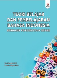Teori belajar dan pembelajaran bahasa Indonesia berbasis pendekatan genre