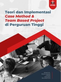 Teori dan implementasi case method dan team based project di perguruan tinggi