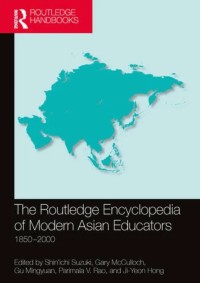 The routledge encyclopedia of modern asian educators 1850–2000