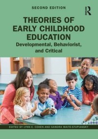 Theories of early childhood education : developmental, behaviorist, and critical