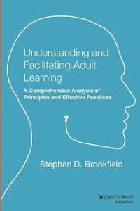 Understanding and facilitating adult learning: a comprehensive analysis of principles and effective practices