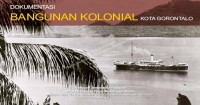 Dokumentasi bangunan kolonial Kota Gorontalo