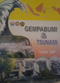 Gempa bumi dan tsunami : tingkat smp