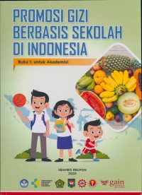 School - based nutrition promotion in Indonesia : book 1 : for academicians